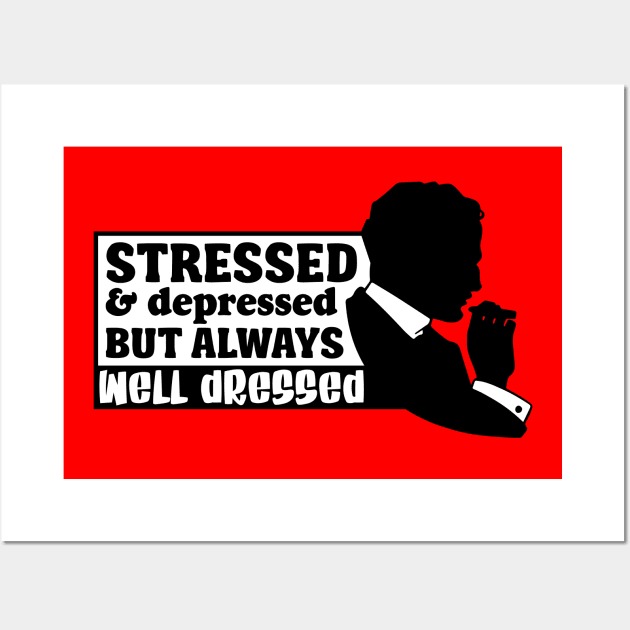 Stressed & Depressed Wall Art by Capricornus Graphics